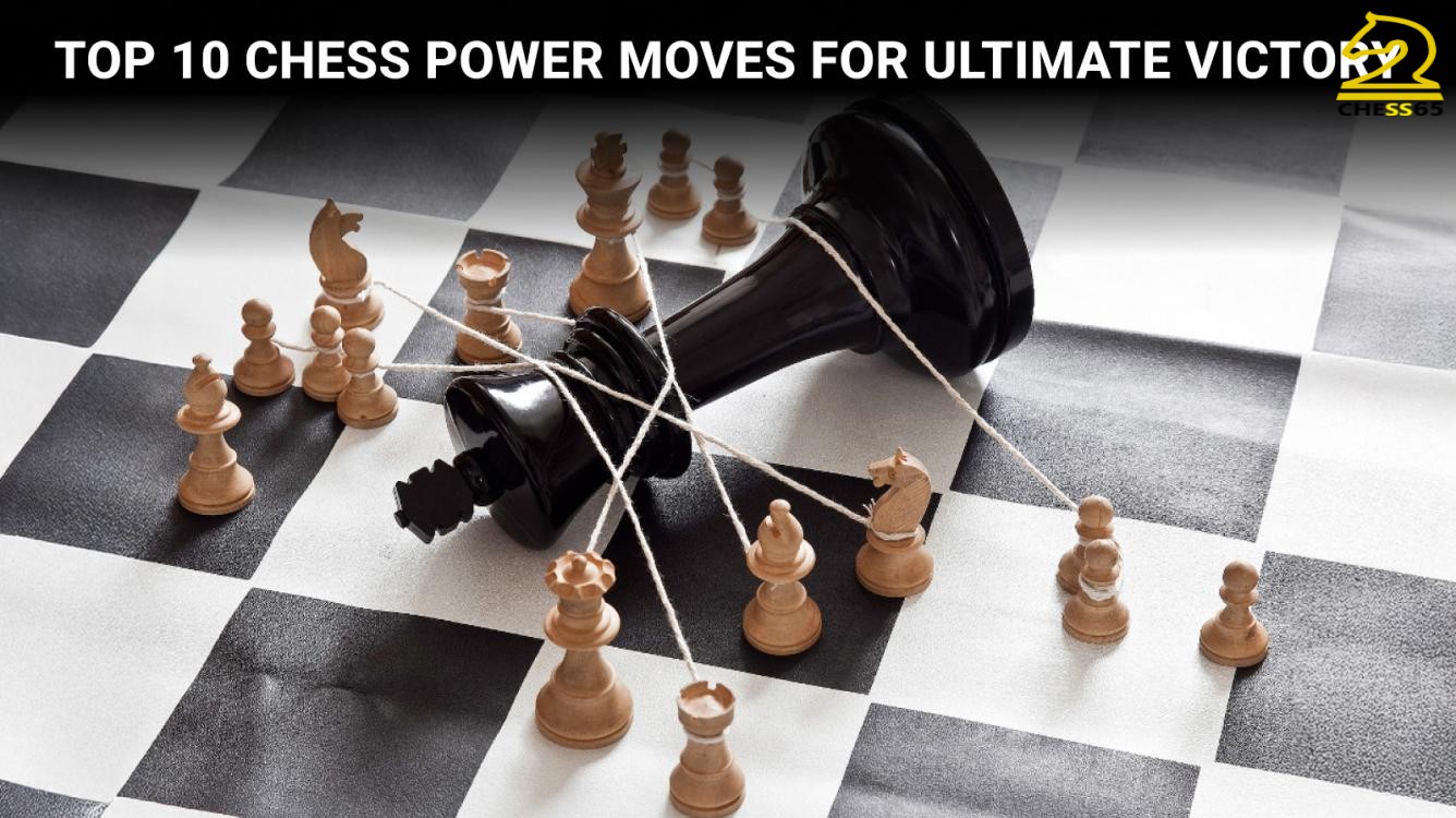 10 Power Chess Moves to Master